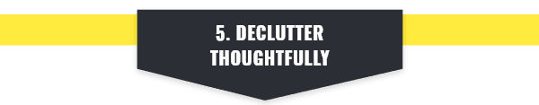 Declutter thoughtfully
